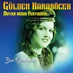 Gülden Karaböcek Ben Olmalıydım / Duyar Mısın Feryadımı - Plak