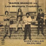 Barış Manço ve Les Mistigris Topluluğu - Kızılcıkl ar Oldu Mu (45 Devir Maxi Plak)