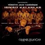 Özdemir Erdoğan Türkiye Jazz Tarihinde Işıksız Kalanlar - Plak
