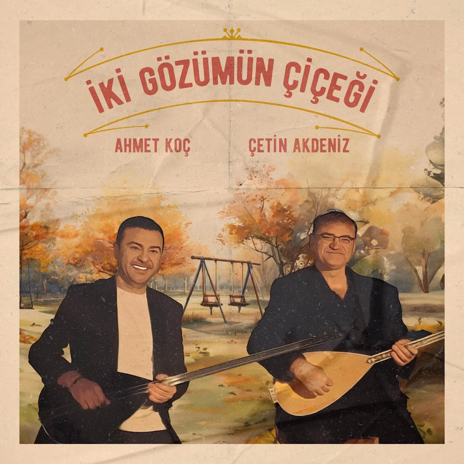 ahmet-koc-cetin-akdeniz-iki-gozumun-cicegi-plak Ahmet Koç & Çetin Akdeniz İki Gözümün Çiçeği - Plak - Görsel 1