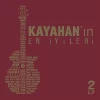 Kayahan En İyileriyle - 2 Plak