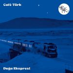 Cafe Türk Doğu Ekspresi - Plak