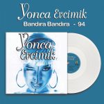 Yonca Evcimik Bandıra Bandıra 94 - Plak