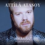 Attila Atasoy İmkansız/Rüyalar ve Anılar - Plak