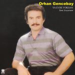 Orhan Gencebay Ya Evde Yoksan - Plak