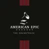 American Epic: The Soundtrack (Plak)