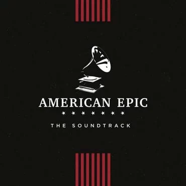 american-epic-the-soundtrack-plak-soun-2351e9 American Epic: The Soundtrack (Plak) - Görsel 1