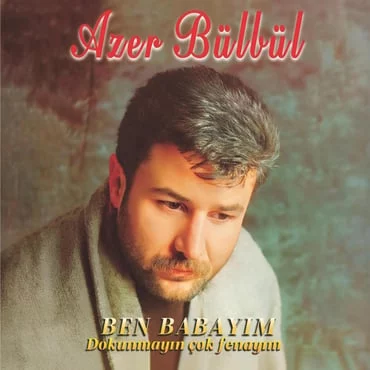 azer-bulbul-dokunmayin-cok-fenayim-pla-f43-8f Azer Bülbül - Dokunmayın Çok Fenayım (Plak) - Görsel 1