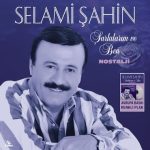 Selami Şahin - Şarkılarım ve Ben/Nostalji (Renkli Plak)
