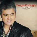 Cengiz Kurtoğlu - Sessizce (Plak)