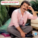 Orhan Gencebay - Akma Gözlerimden (Plak)